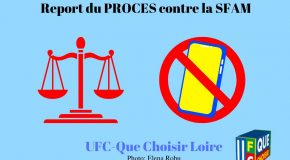 Report procès de la SFAM, assignée devant le tribunal de Paris par l’UFC QUE CHOISIR