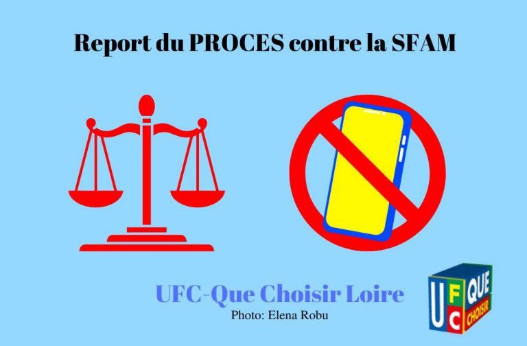 UFC-Que Choisir De La Loire – Report Procès De La SFAM, Assignée Devant ...