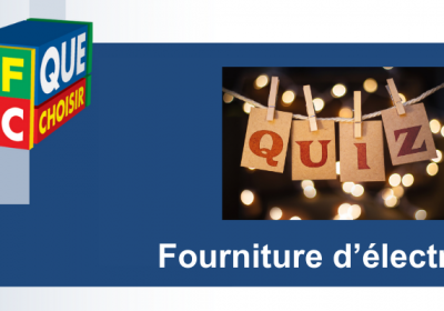 Quiz Fourniture d&rsquo;électricité